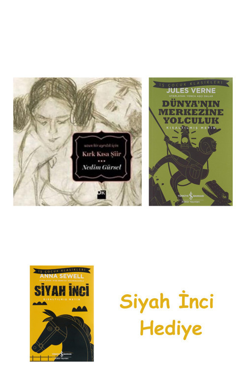 Kırk Kısa Şiir: Uzun Bir Ayrılık İçin + Dünyanın Merkezine Yolculuk + Siyah İnci Hediye