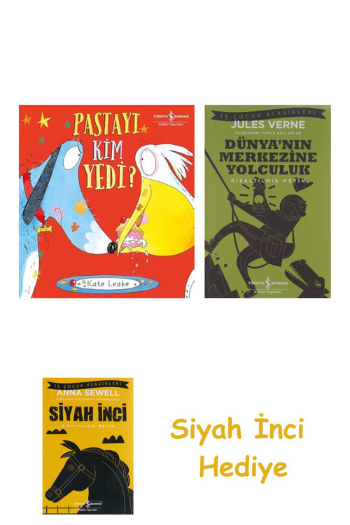 Pastayı Kim Yedi? + Dünyanın Merkezine Yolculuk + Siyah İnci Hediye