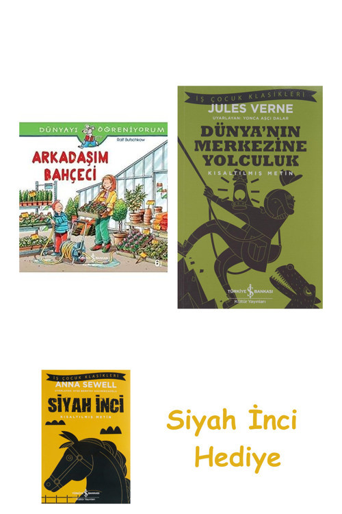 Arkadaşım Bahçeci: Dünyayı Öğreniyorum + Dünyanın Merkezine Yolculuk + Siyah İnci Hediye