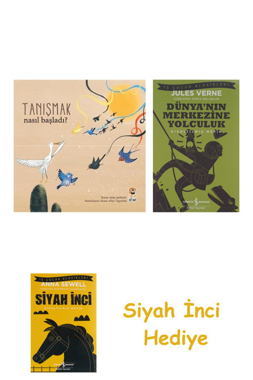 Nasıl Başladı Tanışmak + Dünyanın Merkezine Yolculuk + Siyah İnci Hediye