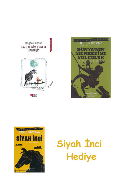 Sahi Benim Annem Hangisi + Dünyanın Merkezine Yolculuk + Siyah İnci Hediye