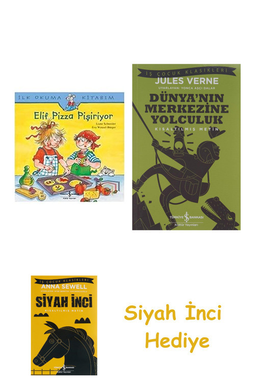 Elif Pizza Yapıyor: İlk Okuma Kitabım + Dünyanın Merkezine Yolculuk + Siyah İnci Hediye