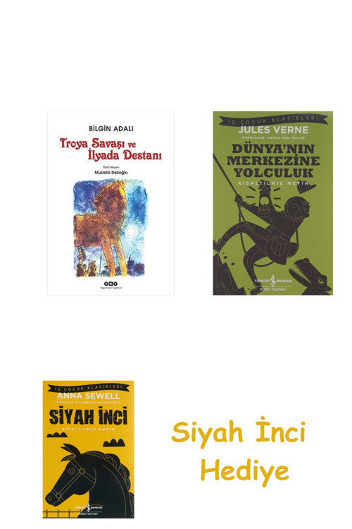 Troya Savaşı Ve İlyada Destanı + Dünyanın Merkezine Yolculuk + Siyah İnci Hediye