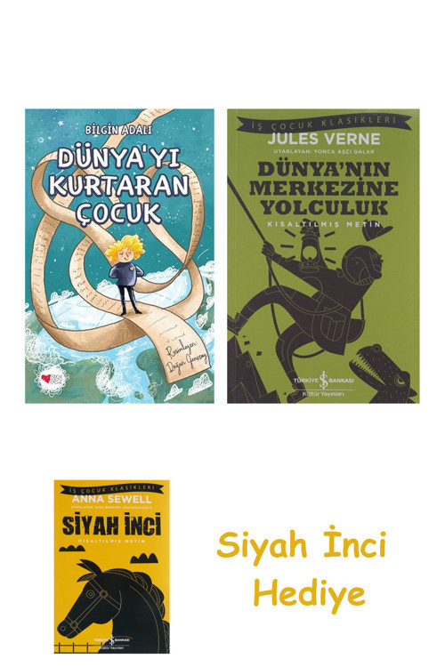 Dünya’Yı Kurtaran Çocuk + Dünyanın Merkezine Yolculuk + Siyah İnci Hediye