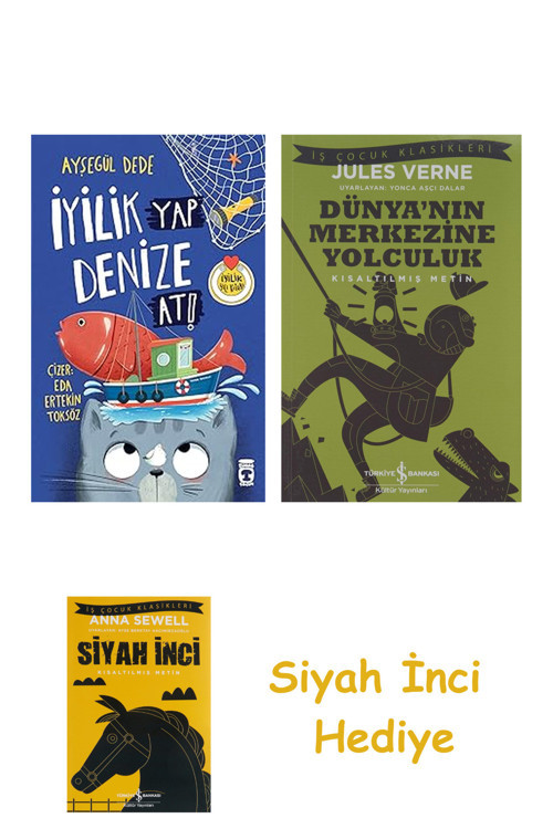 İyilik Yap Denize At + Dünyanın Merkezine Yolculuk + Siyah İnci Hediye