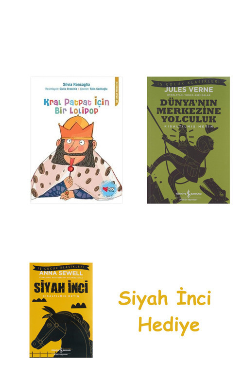 Kral Patpat İçin Bir Lolipop + Dünyanın Merkezine Yolculuk + Siyah İnci Hediye