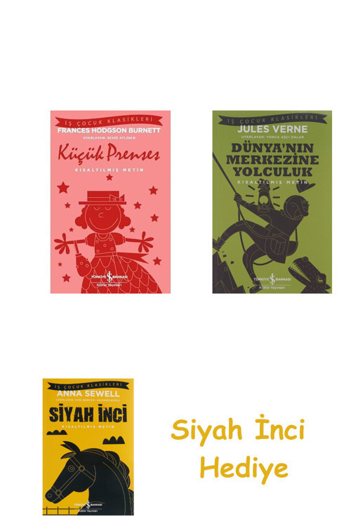 Küçük Prenses: Kısaltılmış Metin + Dünyanın Merkezine Yolculuk + Siyah İnci Hediye