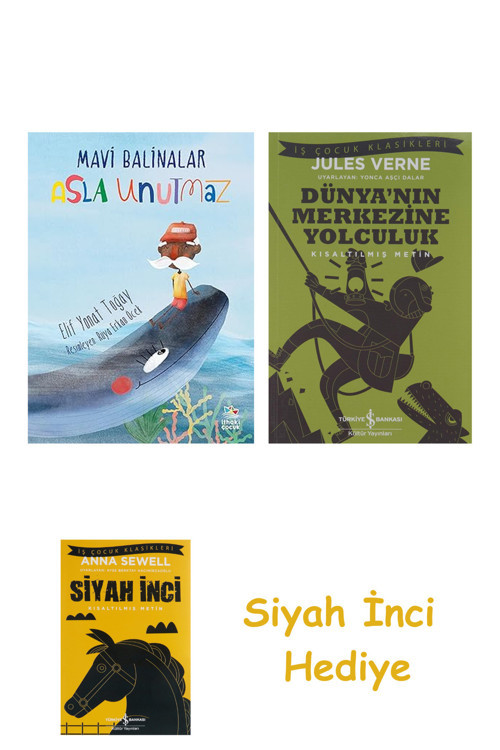 Mavi Balinalar Asla Unutmaz + Dünyanın Merkezine Yolculuk + Siyah İnci Hediye
