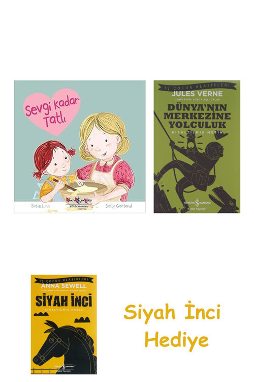 Sevgi Kadar Tatlı + Dünyanın Merkezine Yolculuk + Siyah İnci Hediye