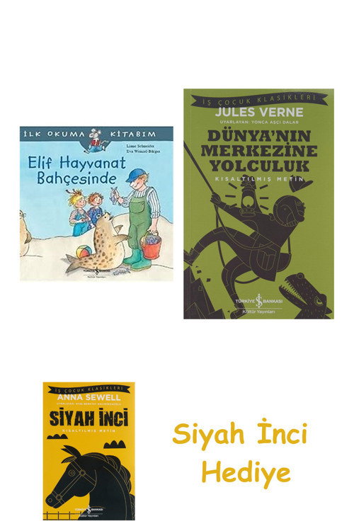 Elif Hayvanat Bahçesinde: İlk Okuma Kitabım + Dünyanın Merkezine Yolculuk + Siyah İnci Hediye