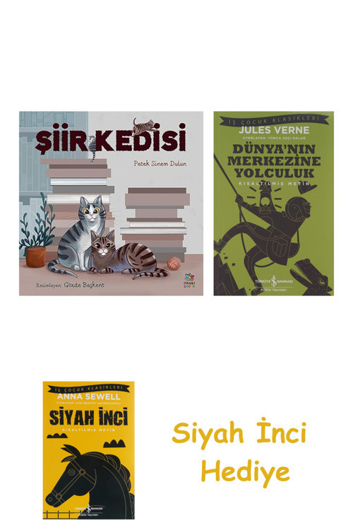Şiir Kedisi + Dünyanın Merkezine Yolculuk + Siyah İnci Hediye