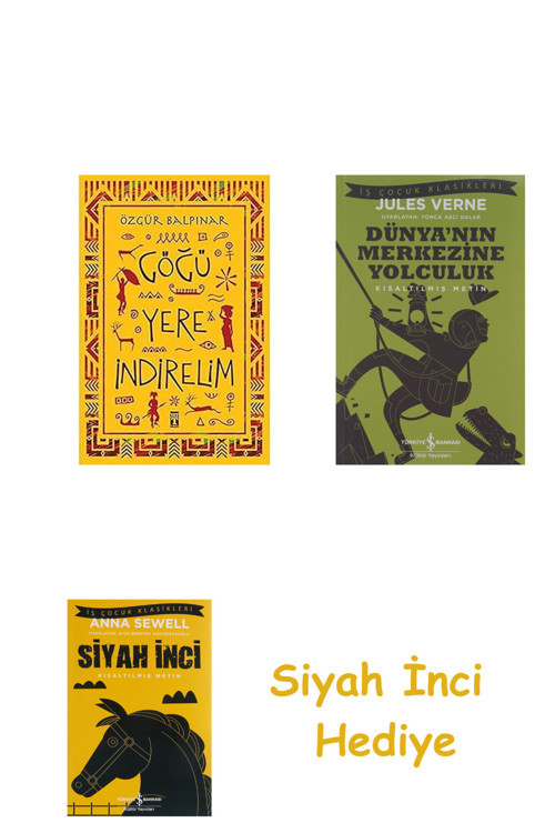 Göğü Yere İndirelim + Dünyanın Merkezine Yolculuk + Siyah İnci Hediye