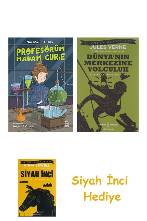 Profesörüm Madam Curie + Dünyanın Merkezine Yolculuk + Siyah İnci Hediye