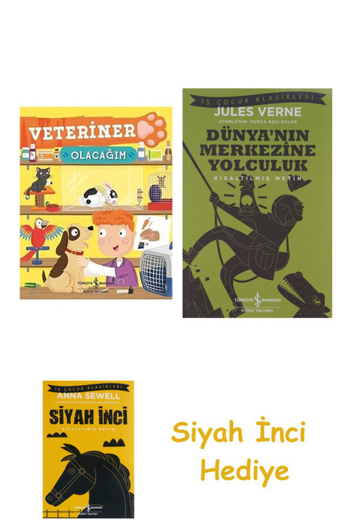Veteriner Olacağım + Dünyanın Merkezine Yolculuk + Siyah İnci Hediye