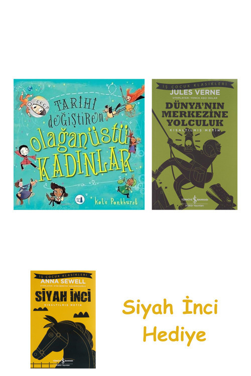 Tarihi Değiştiren Olağanüstü Kadınlar + Dünyanın Merkezine Yolculuk + Siyah İnci Hediye