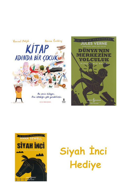 Kitap Adında Bir Çocuk + Dünyanın Merkezine Yolculuk + Siyah İnci Hediye