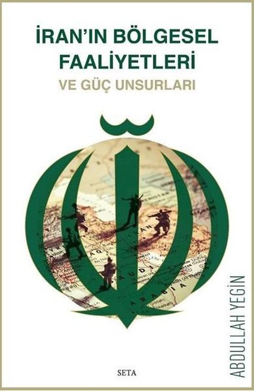 İran'ın Bölgesel Faaliyetleri ve Güç Unsurları