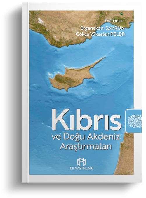 Kıbrıs ve Doğu Akdeniz Araştırmaları | Ergenekon Savrun - Gökçe Yükselen Peler | Mi Yayınları
