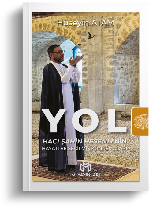 Yol - Hacı Şahin Hesenli’nin Hayatı ve Seçilmiş Konuşmaları | Hüseyin Atam | Mi Yayınları