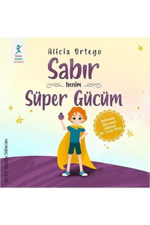 Benim Süper Gücüm-Sabır... +3 Başvuru Kitabı
