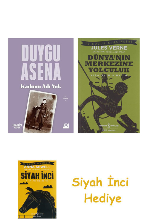 Kadının Adı Yok + Dünyanın Merkezine Yolculuk + Siyah İnci Hediye