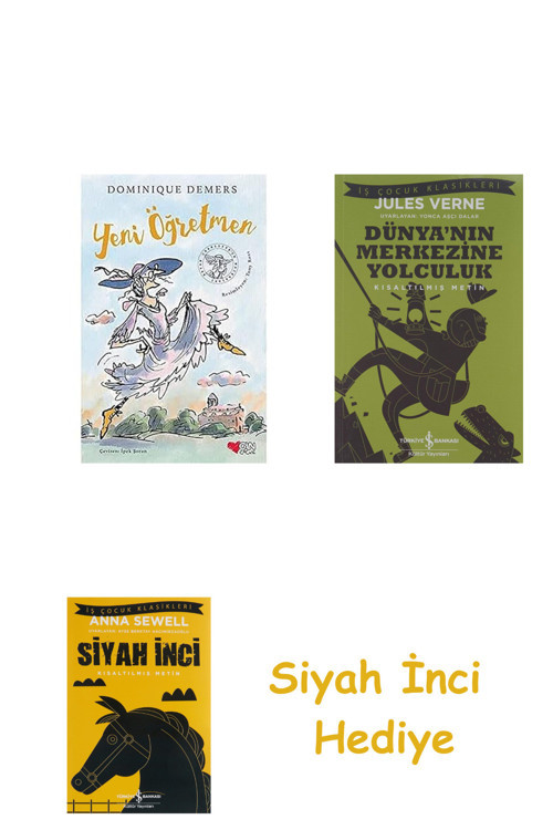 Yeni Öğretmen + Dünyanın Merkezine Yolculuk + Siyah İnci Hediye