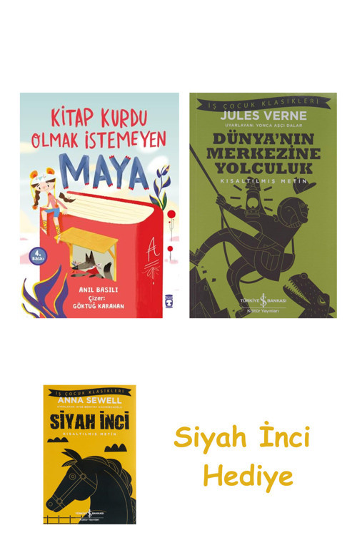 Kitap Kurdu Olmak İstemeyen Maya + Dünyanın Merkezine Yolculuk + Siyah İnci Hediye