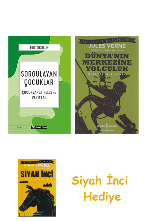 Sorgulayan Çocuklar Çocuklarla Felsefe Elkitabı + Dünyanın Merkezine Yolculuk + Siyah İnci Hediye