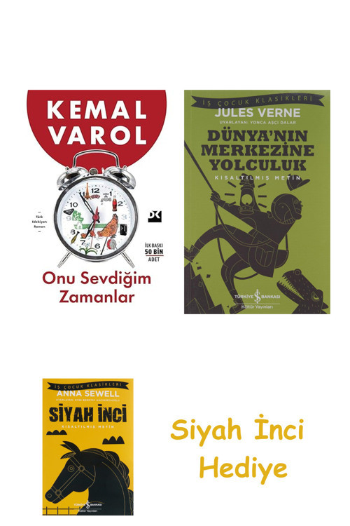 Onu Sevdiğim Zamanlar + Dünyanın Merkezine Yolculuk + Siyah İnci Hediye