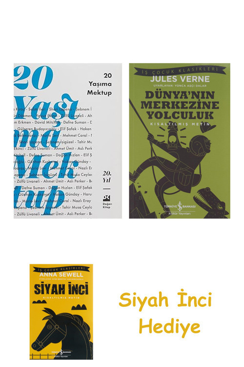 20 Yaşıma Mektup + Dünyanın Merkezine Yolculuk + Siyah İnci Hediye