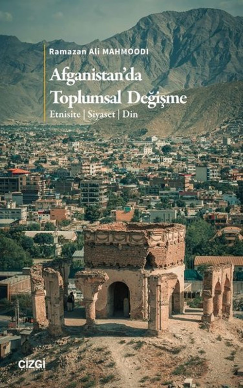 Afganistan’Da Toplumsal Değişme: Etnisite - Siyaset - Din