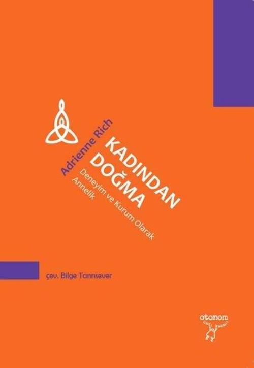 Kadından Doğma - Deneyim ve Kurum Olarak Annelik
