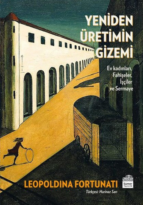 Yeniden Üretimin Gizemi: Ev Kadınları Fahişeler İşçiler ve Sermaye