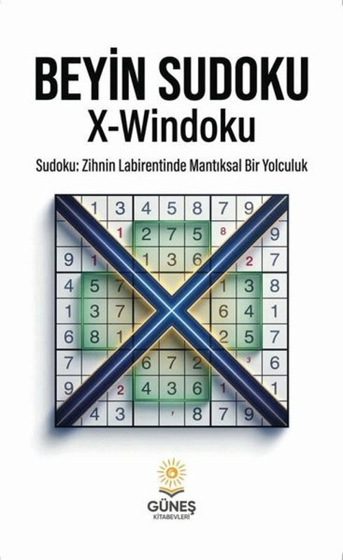 Beyin Sudoku: X-Windoku-Sudoku: Zihnin Labirentinde Mantıksal Bir Yolculuk