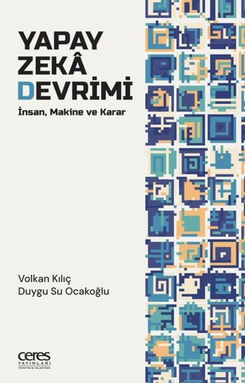 Yapay Zeka Devrimi: İnsan, Makine ve Karar