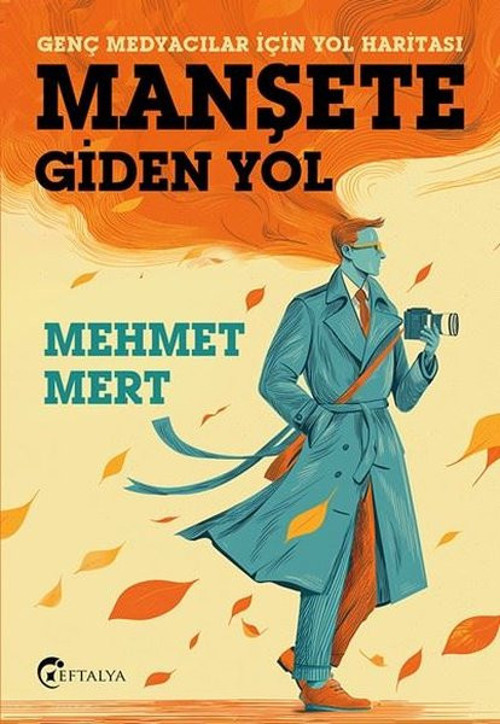 Manşete Giden Yol - Genç Medyacılar İçin Yol Haritası