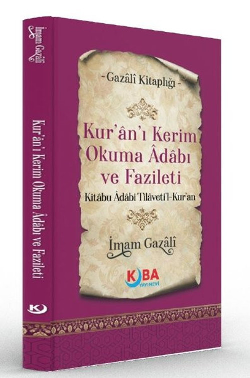 Kur'an'ı Kerim Okuma Adabı ve Fazileti Kitabu Adabi Tilaveti'l Kur'an - Gazali Kitaplığı