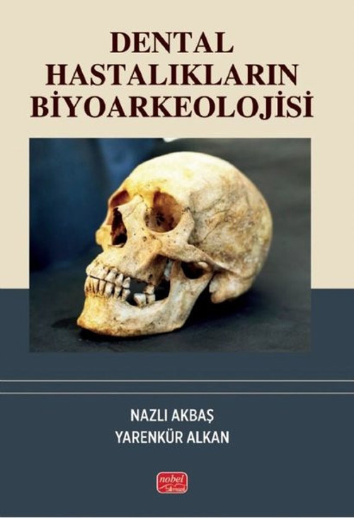 Dental Hastalıkların Biyoarkeolojisi