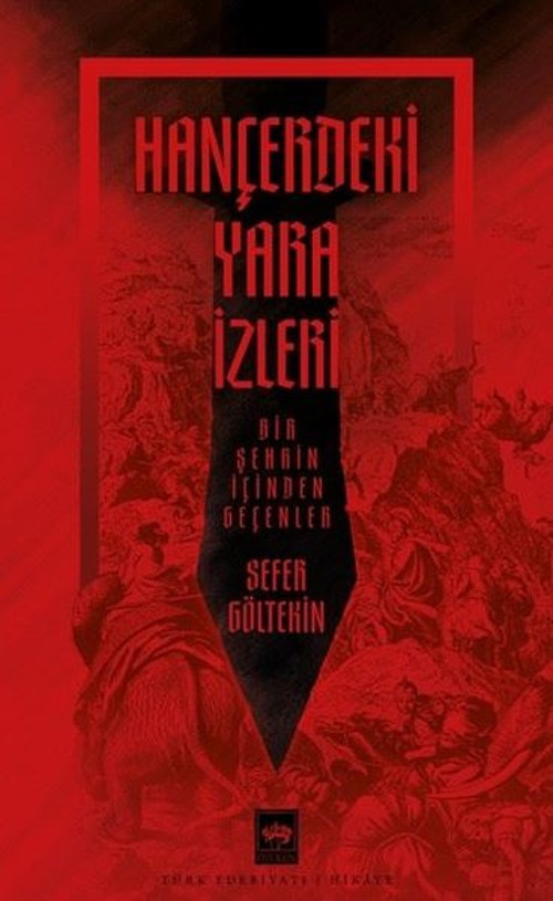 Hançerdeki Yara İzleri - Bir Şehrin İçinden Geçenler