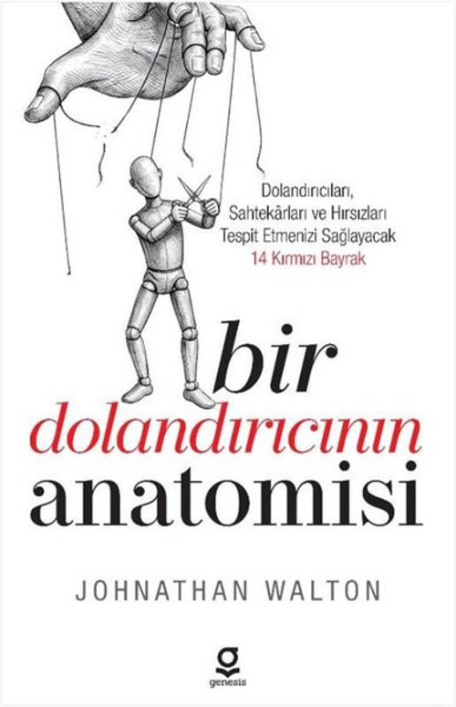 Bir Dolandırıcının Anatomisi: Dolandırıcıları Sahtekarları ve Hırsızları Tespit Etmenizi Sağlayacak