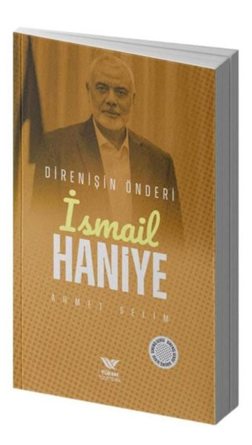 Direnişin Önderi İsmail Haniye