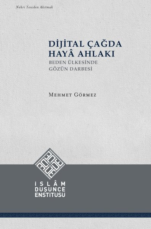 Dijital Çağda Haya Ahlakı - Beden Ülkesinde Gözün Darbesi