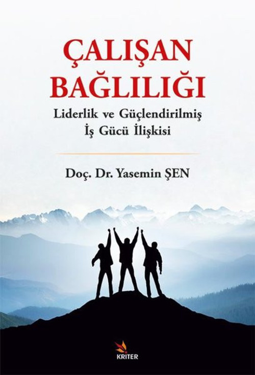 Çalışan Bağlılığı - Liderlik ve Güçlendirilmiş İş Gücü İlişkisi