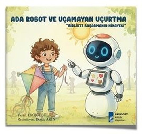 Ada Robot ve Uçamayan Uçurtma - Birlikte Başarmanın Hikayesi