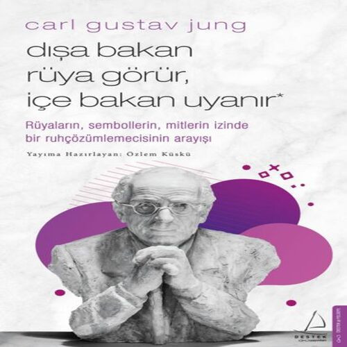 Carl Gust Jung - Dışa Bakan Rüya Görür, İçe Bakan Uyanır