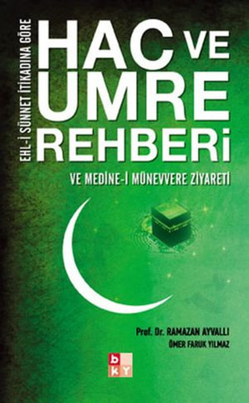 Hac ve Umre Rehberi - Ve Medine-i Münevvere Ziyareti - E-Kitap