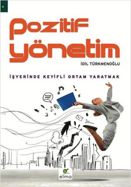 Pozitif Yönetim - İş Yerinde Keyifli Ortam Yaratmak
