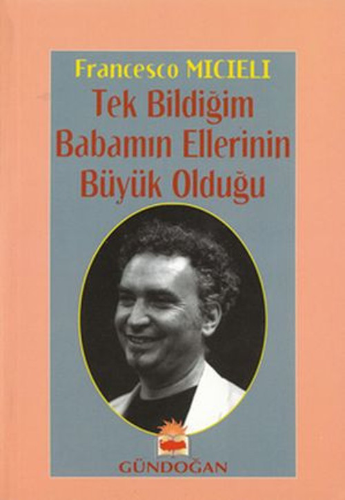 Tek Bildiğim Babamın Ellerinin Büyük Olduğu - E-Kitap