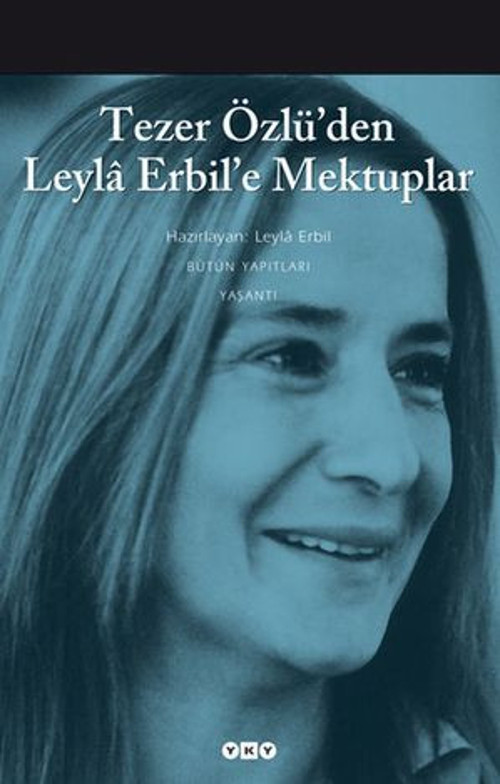 Tezer Özlü'den Leyla Erbil'e Mektup - E-Kitap