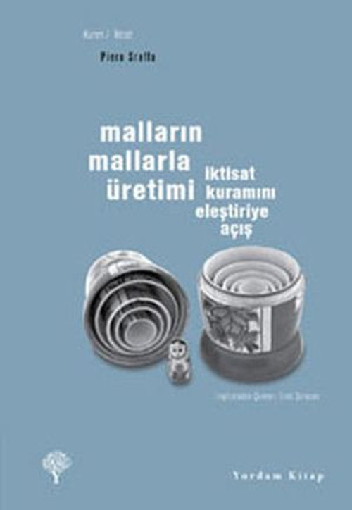 Malların Mallarla Üretimi - İktisat Kuramını Eleştiriye Açış - E-Kitap